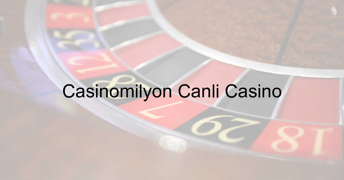 Casinomilyon Canlı casino