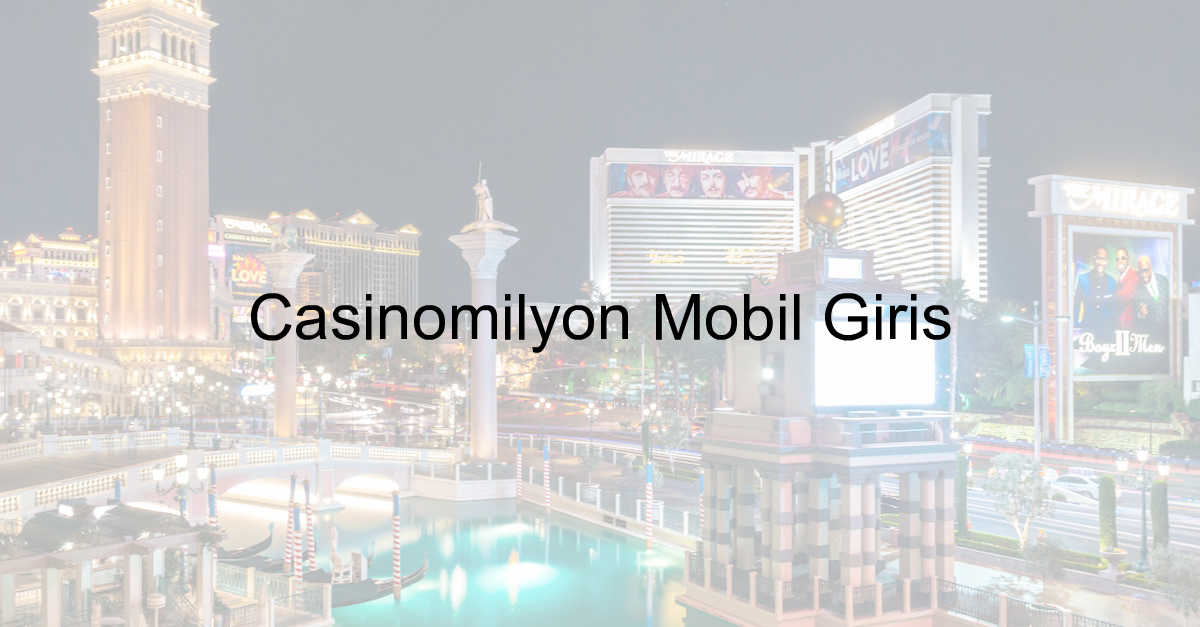 Casinomilyon Mobil Giriş