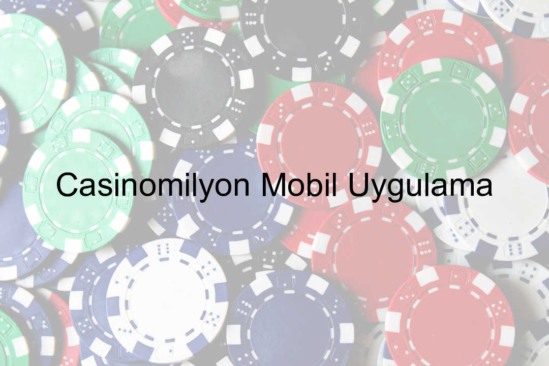 Casinomilyon mobil uygulama